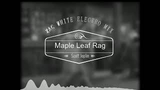 Scott Joplin - Maple Leaf Rag (Zac White Electro M