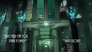 Bioshock - Brother, Can You Spare A Dime - Bing Crosby
