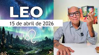 LEO | Horóscopo de hoy 15 de Abril 2026