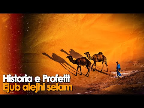 Historia e Profetit Ejub a.s - Sprova e madhe dhe mrekullia nga Zoti