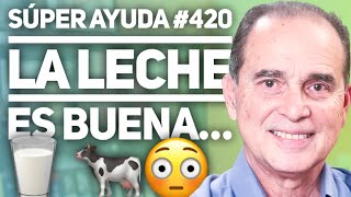 SÚPER AYUDA #420 La Leche Es Buena…