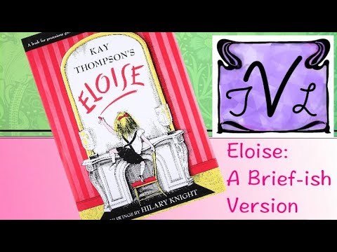 Eloise: A Brief-ish Version