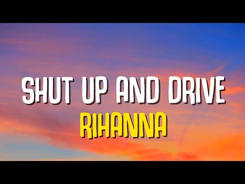 Rihanna - Shut Up And Drive (Lyrics) 🎵