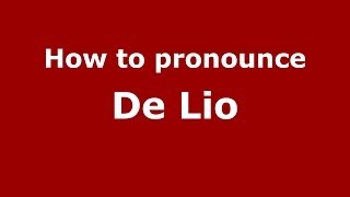 How to pronounce De Lio