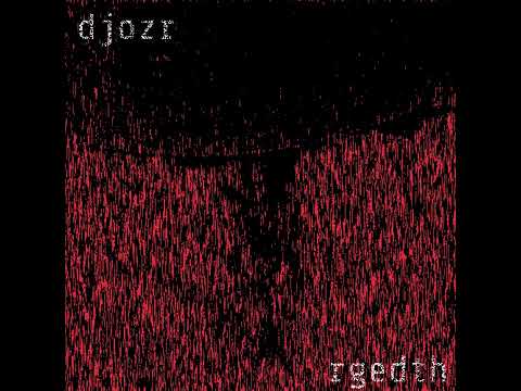 djozr - rgedth (full album 2007)