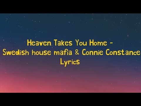 Heaven Takes You Home - Swedish house mafia & connie constance lyrics