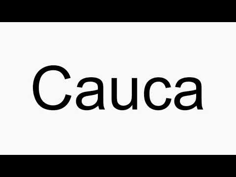 How to pronounce Cauca