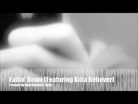 Fallin' Down ft.Killa Believer(Produced By Beat Catererz)