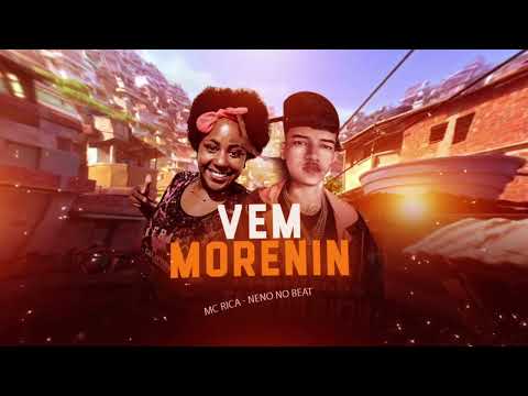 VEM MORENIN SATISFAZER A MORENA AQUI - MC RICA E NENO NO BEAT