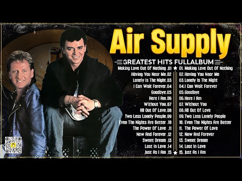 Air Supply Greatest Hits ☕The Best Air Supply Songs ☕ Best Soft Rock Legends Of Air Supply.