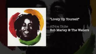 Lively Up Yourself (Africa Unite, 2005) - Bob Marley &amp; The Wailers