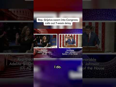 Rep. Grijalva sworn into Congress; calls out 7-week delay