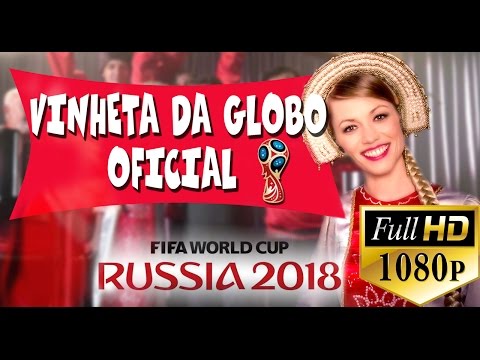 VINHETA DA GLOBO COPA DO MUNDO RUSSIA 2018 | FULL HD 1080p