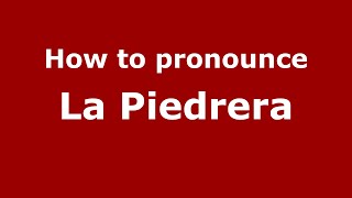 How to pronounce La Piedrera
