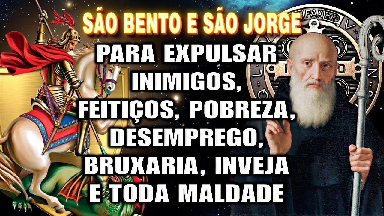 🛑ORAÇÃO MUITO PODEROSA CONTRA MAGIA, PRAGA, INVEJA, MALDIÇÕES E INIMIGOS - SÃO BENTO E SÃO JORGE.