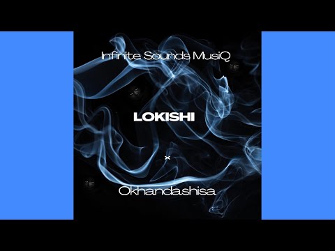 Infinite Sounds, Okhandashisaa - Lokishi