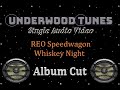 REO Speedwagon ~ Whiskey Night ~ 1973 ~ Single Audio Video