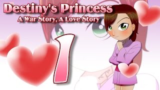 Lets Play Destiny's Princess - A War Story A Love Story (Prologue)