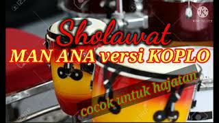 Download lagu Sholawat merdu MAN ANA versi KOPLO || cocok untuk hajatan mp3