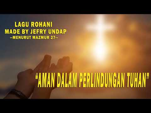 AMAN DALAM PERLINDUNGAN TUHAN - LAGU ROHANI KRISTEN