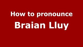 How to pronounce Braian Lluy
