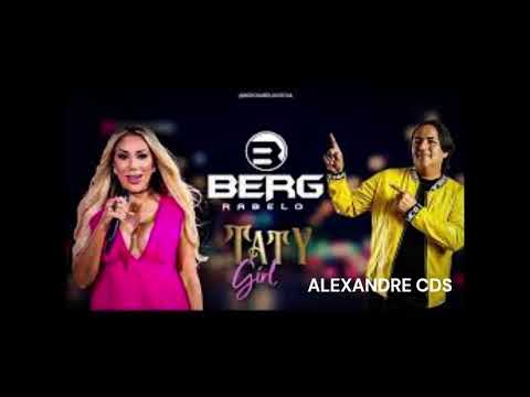 Berg Rabelo e Taty Girl - Não sou de Ninguém / Meu Anjo Azul / Isso é Imortal 2023