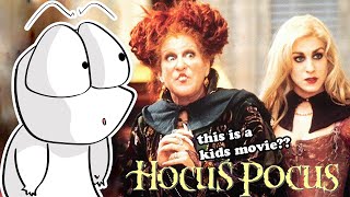 why did anyone let their kids watch Hocus Pocus?