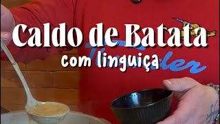 CALDO DE BATATA COM LINGUIÇA: o segredo do caldinho mais cremoso e perfeito | CANSEI DE SER CHEF