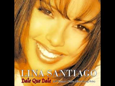 Lina Santiago - Dale Que Dale (LP Version - Fabio Allan's Long Edit)