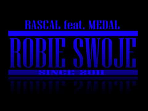 Rascal - Robie Swoje feat.MEDAL