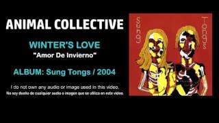 Animal Collective - &quot;Winter&#39;s Love&quot; (Subtítulos Español)