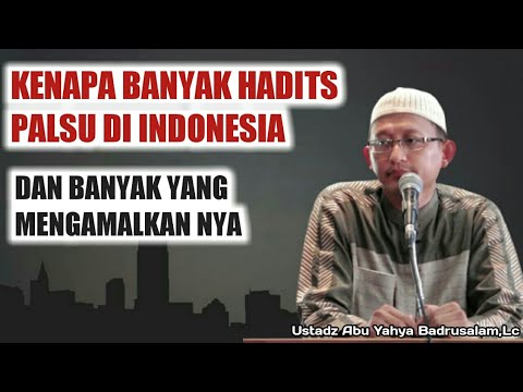 HATI HATI MENGAMALKAN HADITS PALSU.INI ANCAMAN NYA!!!🔵Ustadz Abu Yahya Badrusalam,Lc