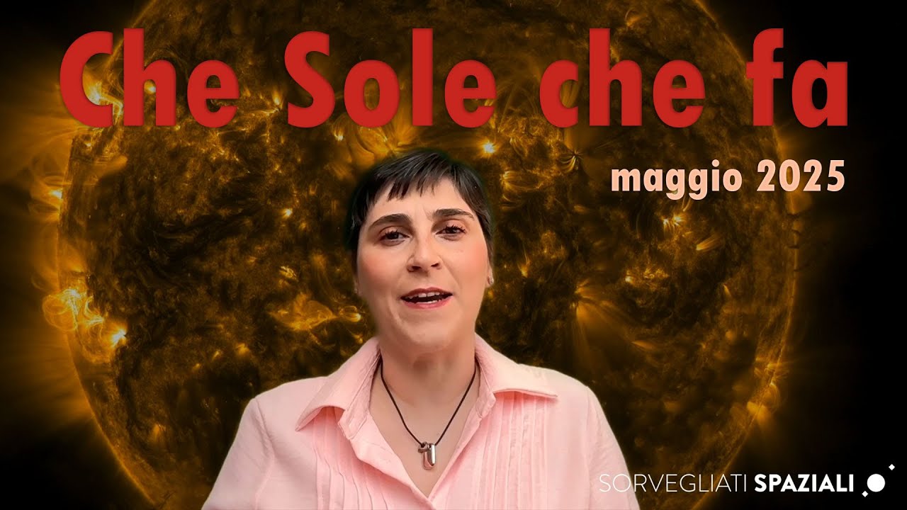 Che Sole che fa di maggio 2025, con una pillola sui cicli solari millenari e secolari