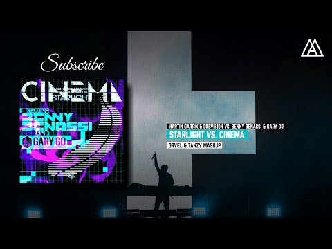 Martin Garrix & DubVision vs. Benny Benassi & Gary Go - Starlight vs. Cinema (GRVEL & TANZY Mashup)