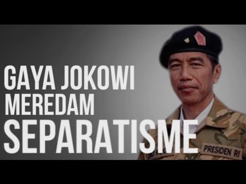 Gaya Jokowi Meredam Separatisme