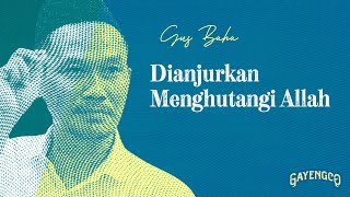 Download lagu Gus Baha: Menghutangi Allah, Pasti Diganti mp3