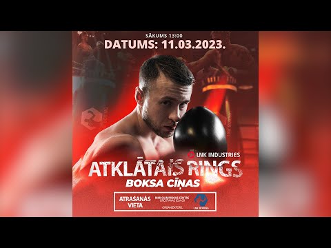 LNK Atklātais Rings boksa 11.03.2023 LIVE!