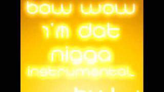 Bow-Wow - I&#39;m Dat Nigga [ Instrumental by TJ ]