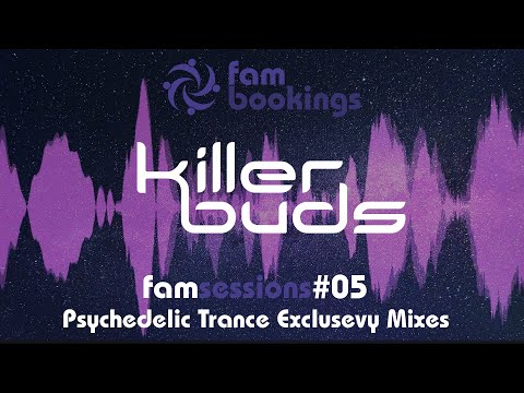 FamSessions #05 - Killer Buds | Exclusive Psychedelic Trance Mix