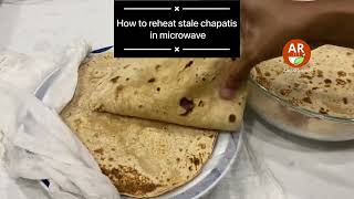 How to reheat stale chapatis in microwave