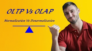 OLTP vs OLAP | Normalization vs Denormalization | Finding the Right Balance