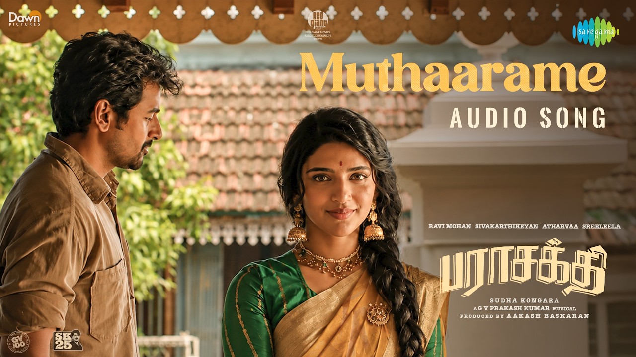 Muthaarame - Audio Song | Parasakthi | Sivakarthikeyan | Sreeleela | Sudha Kongara | GV Prakash