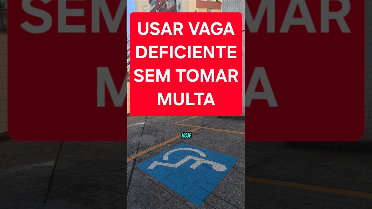 NÃO TOME MULTA POR USAR VAGA DE DEFICIENTE