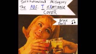 Bryce Shell - Institutionalized Misogyny (MTX Cover)