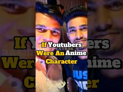 Akshat Extras - If Youtubers were Anime 🔥 #short #viral #ytshort