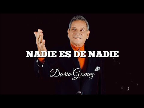 Nadie Es De Nadie - Dario Gomez - Letra