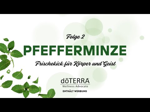 Pfefferminze - Frischekick für Körper und Geist | Ätherische Öle einfach erklärt | DōTERRA | Folge 2