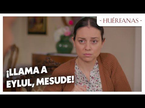 Kemal saca excusa para que Eylul se vuelva - Huérfanas