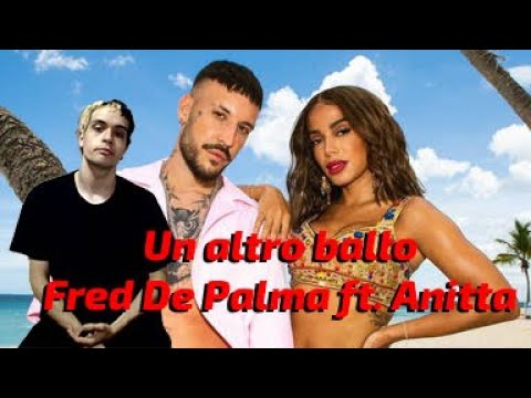 REACCIÓN A Fred De Palma - Un altro ballo (feat. Anitta)
