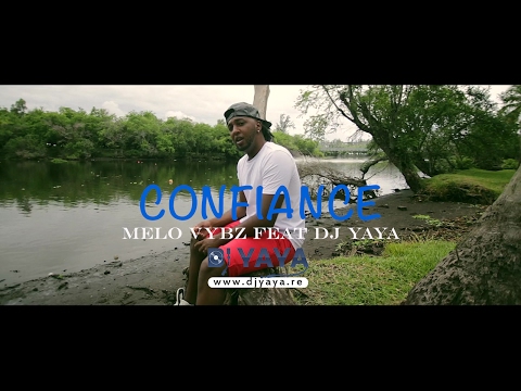 Melo Vybz Feat Dj Yaya - Confiance - Juin 2016 - Clip Officiel